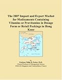 The 2007 Import and Export Market for Medicaments Containing Vitamins or Provitamins in Dosage Form or Retail Packings in Hong Kong