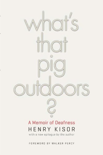 What's That Pig Outdoors?: A Memoir of Deafness