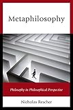 Metaphilosophy : philosophy in philosophical perspective
