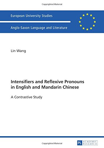 Intensifiers and Reflexive Pronouns in English and Mandarin Chinese: A Contrastive Study (European University Studies / Europaeische Hochschulschriften / Publications Universitaires Européennes: Series XIV: Anglo-Saxon Language and Literatur)の表紙