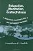 Relaxation, Meditation, & Mindfulness: A Mental Health Practitioner's Guide to New and Traditional Approaches