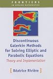 Discontinuous Galerkin Methods For Solving Elliptic And parabolic Equations: Theory and Implementation (Frontiers in Applied Mathematics)