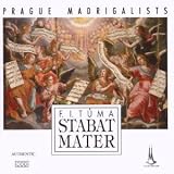 Lytaniae Lauretanae/Partita C-Moll/Stabat Mater - Prager Madrigalisten