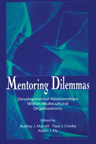 Mentoring Dilemmas: Developmental Relationships Within Multicultural Organizations (Applied Social Research Series)