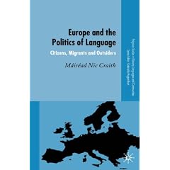 Europe and the Politics of Language: Citizens, Migrants and Outsiders (Palgrave Studies in Minority Languages and Communities)