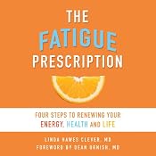 The Fatigue Prescription: Four Steps to Renewing Your Energy, Health, and Life | [Linda Hawes Clever]