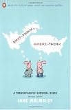 Brit-Think, Ameri-Think: A Transatlantic Survival Guide, Revised Edition