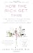 How the Rich Get Thin: Park Avenue's Top Diet Doctor Reveals the Secrets to Losing Weight and Feeling Great