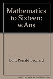 Mathematics to sixteen