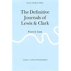 The Definitive Journals of Lewis and Clark: Patrick Gass: 010 (Definitive Journals of Lewis & Clark)