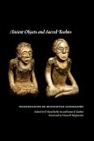 Ancient Objects and Sacred Realms: Interpretations of Mississippian Iconography (The Linda Schele Series in Maya and Pre-Columbian Studies)
