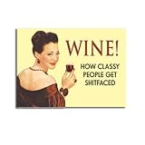 Wine - How Classy People Get... funny fridge magnet