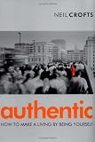 Authentic: How to Make a Living By Being Yourself