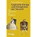 Englische K�nige und K�niginnen der Neuzeit: Von Heinrich VII. bis Elisabeth II
