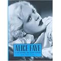Alice Faye (A Life Beyond the Silver Screen) (Hollywood Legends Series) (Illustrated) (Hardcover)