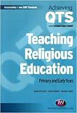 Teaching Religious Education: Primary and Early Years (Achieving QTS)