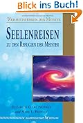 Seelenreisen zu den Refugien der Meister