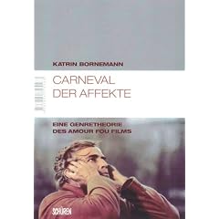 Carneval der Affekte - Eine Genretheorie des amour fou Films