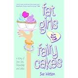 Fat Girls and Fairy Cakesby Sue Watson