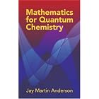 Mathematics for Quantum Chemistry by  Jay Martin Anderson