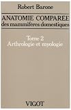 Anatomie comparée mammifères domestiques t.2 arthrologie et myologie 4e ed