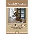 I'll Be Home Soon: How to Prevent and Treat Separation Anxiety