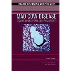 Mad Cow Disease (Deadly Diseases & Epidemics) by Carmen Ferreiro