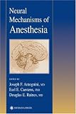 Neural Mechanisms of Anesthesia (Contemporary Clinical Neuroscience)