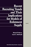 Recent Recruiting Trends and Their Implications for Models of Enlistment Supply