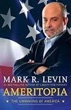 Ameritopia: The Unmaking of America [AMERITOPIA] [Hardcover]