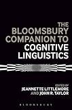The Bloomsbury companion to cognitive linguistics