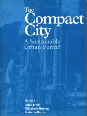 The Compact City: A Sustainable Urban Form?