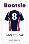 Bootsie - Goes on Tour (Book Six)