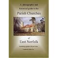 A Photographic and Historical Guide to the Parish Churches of East Norfolk (Parishfinder Series)