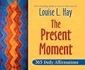 The Present Moment: 365 Daily Affirmations