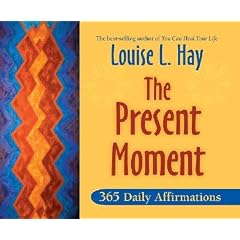 The Present Moment: 365 Daily Affirmations