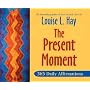 The Present Moment: 365 Daily Affirmations