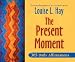 The Present Moment: 365 Daily Affirmations
