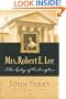 Mrs. Robert E. Lee: The Lady of Arlington