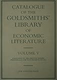 Catalogue of the Goldsmiths' Library of Economic Literature