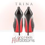 Long Heels Red Bottoms [Explicit]