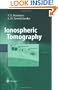 Ionospheric Tomography (Physics of Earth and Space Environments)