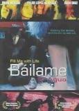 Bailame el Agua (Fill Me With Life)