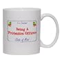 Being A Probation Officer Is a Constant State of Mind Mug for Coffee / Hot Beverage (choice of sizes and colors)