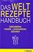 Bücher : Das Weltrezepte Handbuch: Nordamerika, Karibik, Lateinamerika, Ozeanien