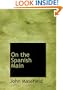 On the Spanish Main: Or Some English forays on the Isthmus of Darien