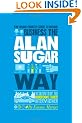 The Unauthorized Guide to Doing Business the Alan Sugar Way: 10 Secrets of the Boardroom's Toughest Interviewer
