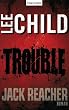 Trouble: Ein Jack-Reacher-Roman von Lee Child
