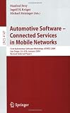 Automotive Software-Connected Services in Mobile Networks: First Automotive Software Workshop, ASWSD 2004, San Diego, CA, USA, January 10-12, 2004, … Applications, incl. Internet/Web, and HCI)