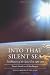 Into That Silent Sea: Trailblazers of the Space Era, 1961-1965 (Outward Odyssey: A People's History of Spaceffight)